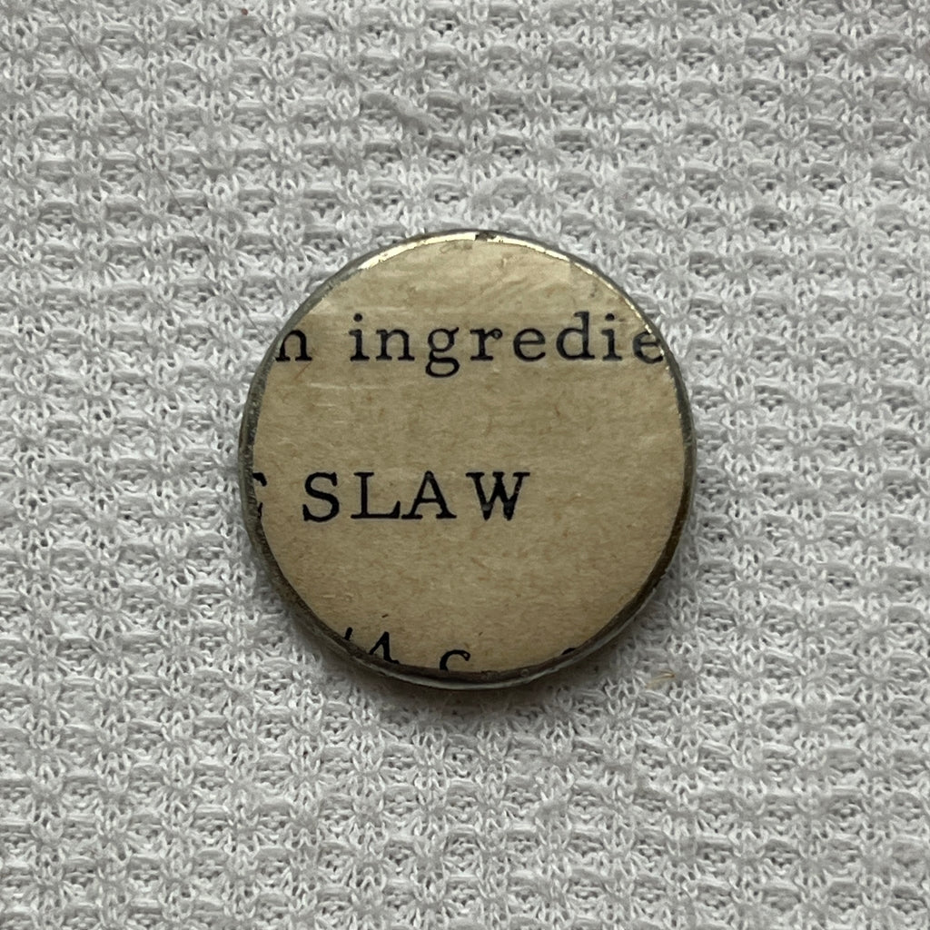 "Slaw" Small Pin